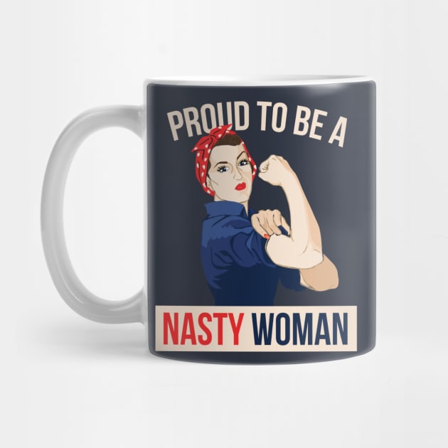 Proud to be a Nasty Woman by bubbsnugg